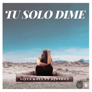 TU SOLO DIME (feat. Djxthex)