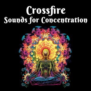 Crossfire - Sounds for Concentration: Crossfire - Sounds for Concentration