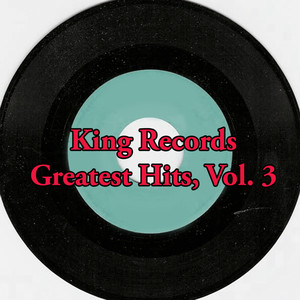 King Records Greatest Hits, Vol. 3