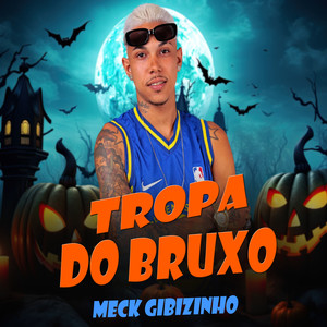 Tropa do Bruxo (Explicit)