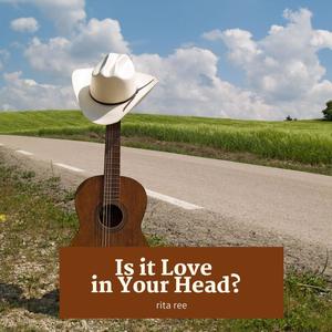 Is It Love In Your Head (Country)