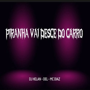 Piranha Vai Desce do Carro (Explicit)