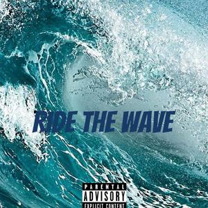 Ride The Wave (Explicit)
