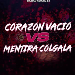 Me Dejaste El Corazon Vacio Vs Mentira Colgala