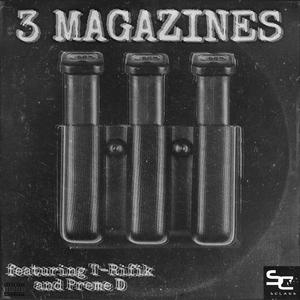 3 MAGAZINES(feat. T-Rifik & Big Preme) (Explicit)