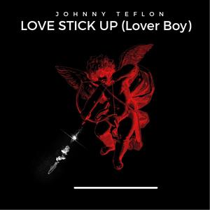 Love Stick Up (Lover Boy) (Explicit)