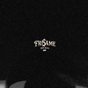 Fri$ame (feat. Drin Alien) (Explicit)