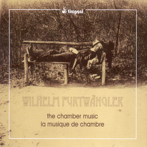 Furtwangler, W.: Violin Sonatas Nos. 1 and 2 / Piano Quintet in C Major