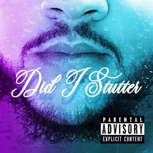 Did I Stutter (Explicit)