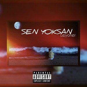 SEN YOKSAN (Explicit)