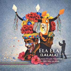 Ela Ela (Lalala) (feat. Luis Figueroa & Cristian Salazar) (CarnivalMix)