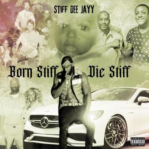 Born Stiff Die Stiff (Explicit)