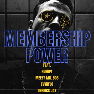 Membership Power (feat. Kurupt, Meezy Mr. 503 & Derrick Jay) (Explicit)