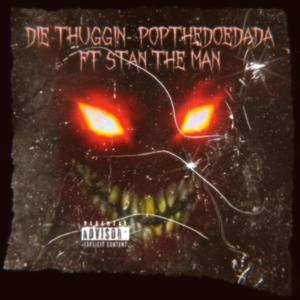 Die Thuggin (feat. StanTheMan) [Explicit]