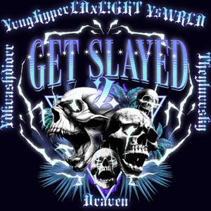 Get Slayed 2 (feat. YvngHyper, Y$WRLD, TheyLuvvSky, Draven & YDK Kinsage) [Explicit]