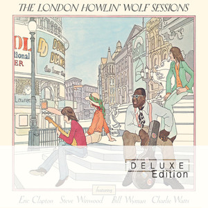 The London Howlin' Wolf Sessions (Deluxe Edition)