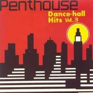 Penthouse Dancehall Hits, Vol. 3 (Explicit)