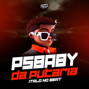 PSBABY Da Putaria (Explicit)