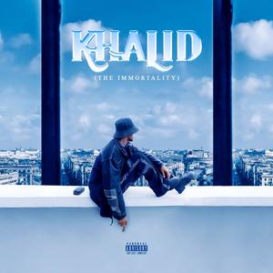 KHALID (The Immortality)