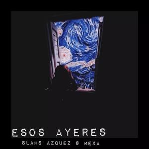 Esos ayeres (Explicit)