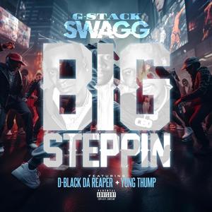 BIG STEPPIN (feat. D-BLACK DA REAPER & YUNG THUMP) [Explicit]