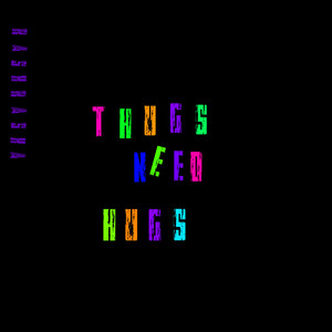 Thugs Need Hugs (Explicit)