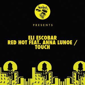 Red Hot (feat. Anna Lunoe) / Touch