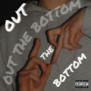 Out the Bottom (Explicit)