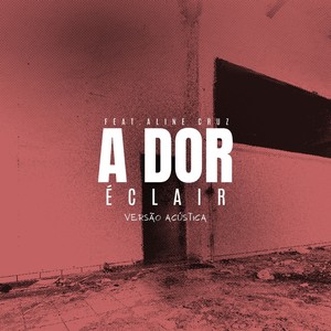 A dor (Versão Acústica)