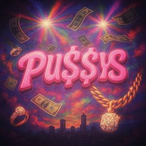 PU$$YS (feat. Jcam, Sislak, Amadis Grant, Owsahit & Álvaro Chanda) (Explicit)