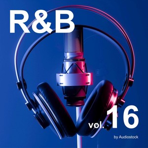 R&B, Vol. 16 -Instrumental BGM- by Audiostock