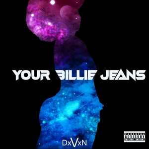 Your Billie Jeans (Explicit)