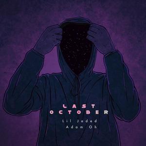 Last October(feat. Adam Oh) (Explicit)
