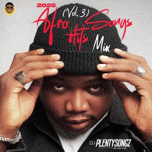 2025 Afro Hits Songs, Vol. 3 (Mix) [Explicit]