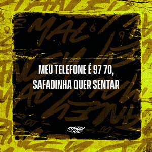 Meu telefone é 97 70, Safadinha quer Sentar