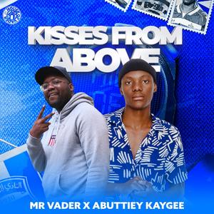 Kisses from above (feat. Abuttiey Kaygee)