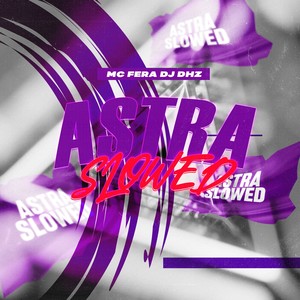 ASTRA (SLOWED|Explicit)