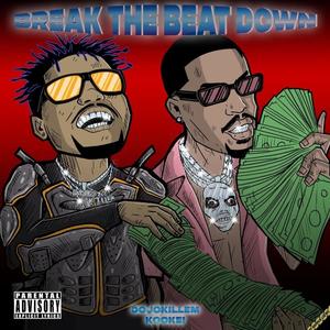 Break The Beat Down (feat. Kookei) (Explicit)
