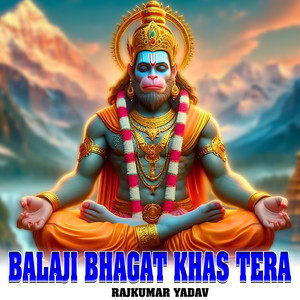 Balaji Bhagat Khas Tera