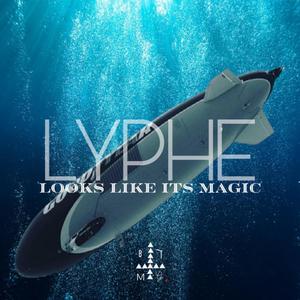 LYPHE LOOKS LIKE ITS MAGIC (Explicit)