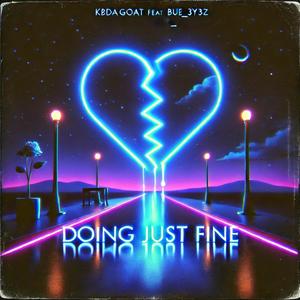 Doing Just Fine (feat. Blu_3y3z) [Explicit]