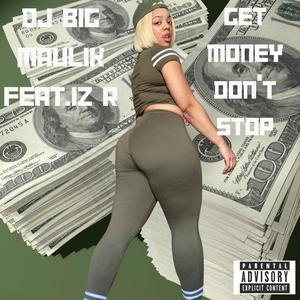 GET MONEY DON'T STOP (feat. IZ R) [Explicit]