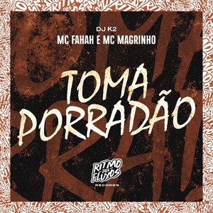 Toma Porradão (Explicit)