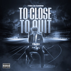 To Close to Quit (Explicit)
