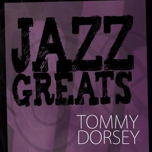 Jazz Greats - Tommy Dorsey