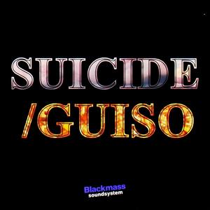 Suicide/Guiso (Explicit)