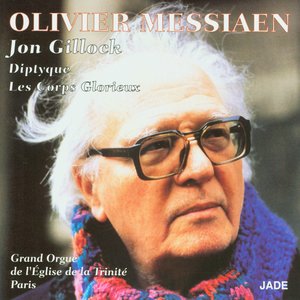 Olivier Messiaen - Diptych, Glorious Bodies