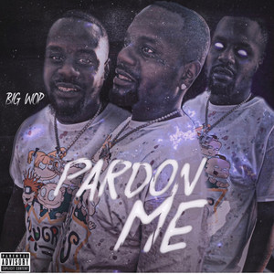 Pardon Me (Explicit)
