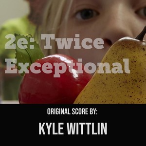 2e: Twice Exceptional (Original Score)