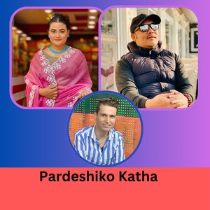 Pardeshiko Katha